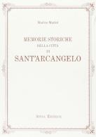 Memorie storiche della città di Sant'Arcangelo (rist. anast. Roma, 1844) di Marino Marini edito da Atesa