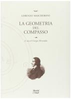 La geometria del compasso di Lorenzo Mascheroni edito da Moretti & Vitali