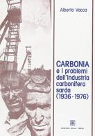 Carbonia. Problemi industria carbonifera di Alberto Vacca edito da Edizioni Della Torre
