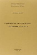Complementi di navigazione: cartografia nautica di Antonio Sposito edito da Giannini Editore