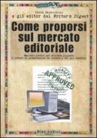 Come proporsi sul mercato editoriale di Chuck Sanduchino edito da Audino