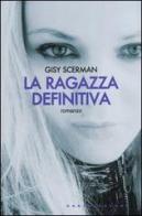 La ragazza definitiva di Gisela Scerman edito da Castelvecchi