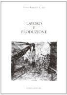 Lavoro e produzione di Mario R. Florio edito da Lubrina Bramani Editore