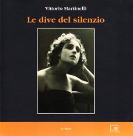 Le dive del silenzio di Vittorio Martinelli edito da Le Mani-Microart'S