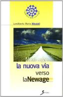 Next age: la nuova via verso la Newage di Maria Minutoli Landiberto edito da Sovera Edizioni