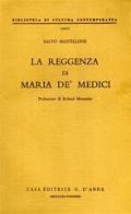 La reggenza di Maria de' Medici di Salvo Mastellone edito da D'Anna