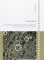 La politica edilizia dell'ateneo fiorentino di Romano Del Nord edito da Pontecorboli Editore