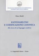 «Rationabilitas» e codificazione canonica. Alla ricerca di un linguaggio condiviso di Chiara Minelli edito da Giappichelli