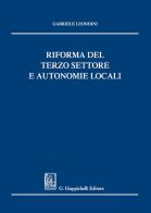 Riforma del terzo settore e autonomie locali di Gabriele Leondini edito da Giappichelli