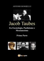 Jacob Taubes fra escatologia, paolinmismo e messianesimo vol.1 di Antonio Rossiello edito da Youcanprint