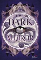 Dark Mirror. Il lato oscuro della collina di C. L. Wood edito da Glifi Gallucci