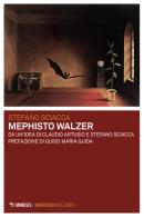 Mephisto walzer di Stefano Sciacca, Claudio Artusio edito da Mimesis