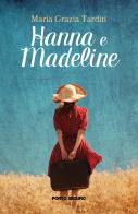 Hanna e Madeline di Maria Grazia Tarditi edito da Porto Seguro