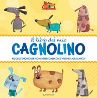 Il libro del mio cagnolino. Ricordi, emozioni e momenti speciali con il mio migliiore amico! edito da Crealibri