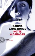 Notte a Caracas di Karina Sainz Borgo edito da Einaudi