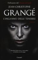 L' inganno delle tenebre di Jean-Christophe Grangé edito da Garzanti