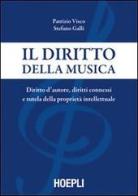 Il diritto della musica di Patrizio Visco, Stefano Bruno Galli edito da Hoepli