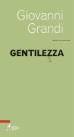 Gentilezza di Giovanni Grandi edito da EMP - Edizioni Messaggero Padova
