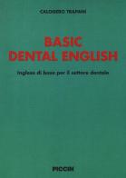 Basic dental english. Inglese di base per il settore dentale di Calogero Trapani edito da Piccin-Nuova Libraria