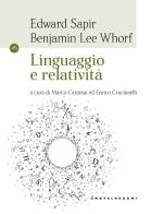 Linguaggio e relatività di Edward Sapir, Benjamin Lee Whorf edito da Castelvecchi