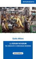 La rerum novarum tra sindacato e democrazia moderna di Giulio Alfano edito da Solfanelli