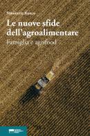 Le nuove sfide dell'agroalimentare. Famiglia e agrifood di Simonetta Ronco edito da Genova University Press