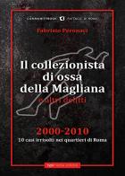 Il collezionista di ossa della Magliana e altri delitti edito da Typimedia Editore
