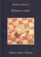 Delirium cordis di Michele Perriera edito da Sellerio Editore Palermo