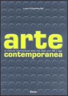 Arte contemporanea. Le ricerche internazionali dalla fine degli anni '50 a oggi. Ediz. illustrata edito da Mondadori Electa