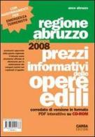 Prezzi informativi delle opere edili. Regione Abruzzo (2008) edito da CARSA