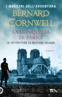 La conquista di Parigi di Bernard Cornwell edito da TEA