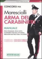 Concorsi per marescialli. Arma dei carabinieri. Manuale edito da Nissolino