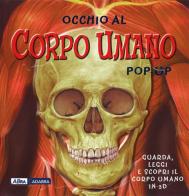 Occhio al corpo umano. Libro pop-up di Emily Hawkins, Sue Harris edito da ABraCadabra