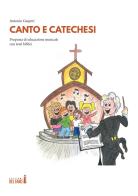 Canto e catechesi. Proposta di educazione musicale con testi biblici di Antonio Gasperi edito da Edizioni del Faro