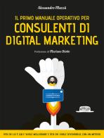 Il primo manuale operativo per consulenti di digital marketing di Alessandro Mazzù edito da Flaccovio Dario
