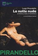 La notte nuda. Le novelle dello scandalo di Luigi Pirandello edito da Marlin (Cava de' Tirreni)