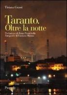 Taranto. Oltre la notte di Tiziana Grassi edito da Progedit