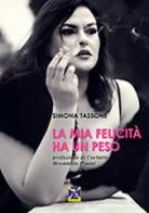 La mia felicità ha un peso di Simona Tassone edito da Editrice Italica (Milano)