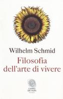 Filosofia dell'arte di vivere di Wilhelm Schmid edito da Fazi
