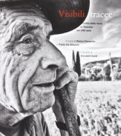 Visibili tracce. Civiltà della terra in Toscana. Ediz. illustrata edito da C&P Adver Effigi