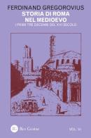 Storia di Roma nel Medioevo vol.6 di Ferdinand Gregorovius edito da Res Gestae