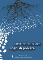 Sogni di polvere di Salvatore Belcastro edito da Fondazione Mario Luzi