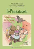 Le piantafavole. Gnomo Babò e gli animali del bosco raccontano come stare in salute secondo natura di Marta Mentasti edito da Gambini Editore