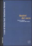 Destini del sacro. Discorso religioso e semiotica della cultura edito da Booklet Milano