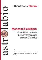 Manzoni e la Bibbia. Fonti bibliche nelle «Osservazioni sulla morale cattolica» di Gianfranco Ravasi edito da Salerno Editrice