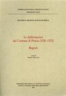 Le deliberazioni del Comune di Pescia (1526-1532). Regesti edito da Ministero Beni Att. Culturali