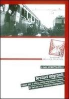 Archivi migranti. Tracce per la storia delle migrazioni italiane in Svizzera nel secondo dopoguerra edito da Fondaz. Museo Storico Trentino