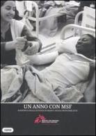 Un anno con MSF. Rapporto delle attività di Medici senza frontiere 2010. Ediz. illustrata edito da Cooper