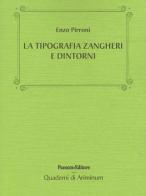 La tipografia Zangheri e dintorni di Enzo Pirroni edito da Panozzo Editore
