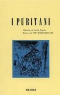 I puritani. Melodramma serio in tre parti di Carlo Pepoli edito da BMG Ricordi Publications